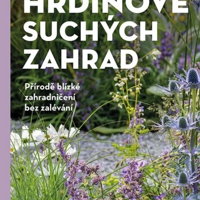 Hrdinové suchých zahrad - Nakladatelství Grada - knihy - 1 ks